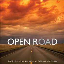 THE 2003 ANNUAL REPORT of the ORDER of the ARROW One Travels the Road of Life, Just As One Travels the Scouting Trail