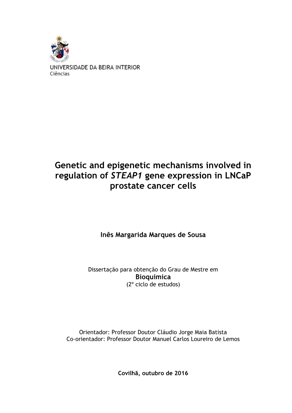 Genetic and Epigenetic Mechanisms Involved in Regulation of STEAP1 Gene Expression in Lncap Prostate Cancer Cells