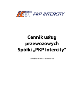 Cennik Usług Przewozowych Spółki „PKP In- Tercity”, Obowiązujący Od Dnia 16 Listopada 2014 R