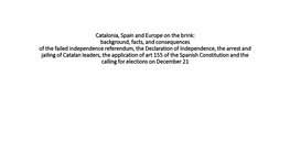 Catalonia, Spain and Europe on the Brink: Background, Facts, And