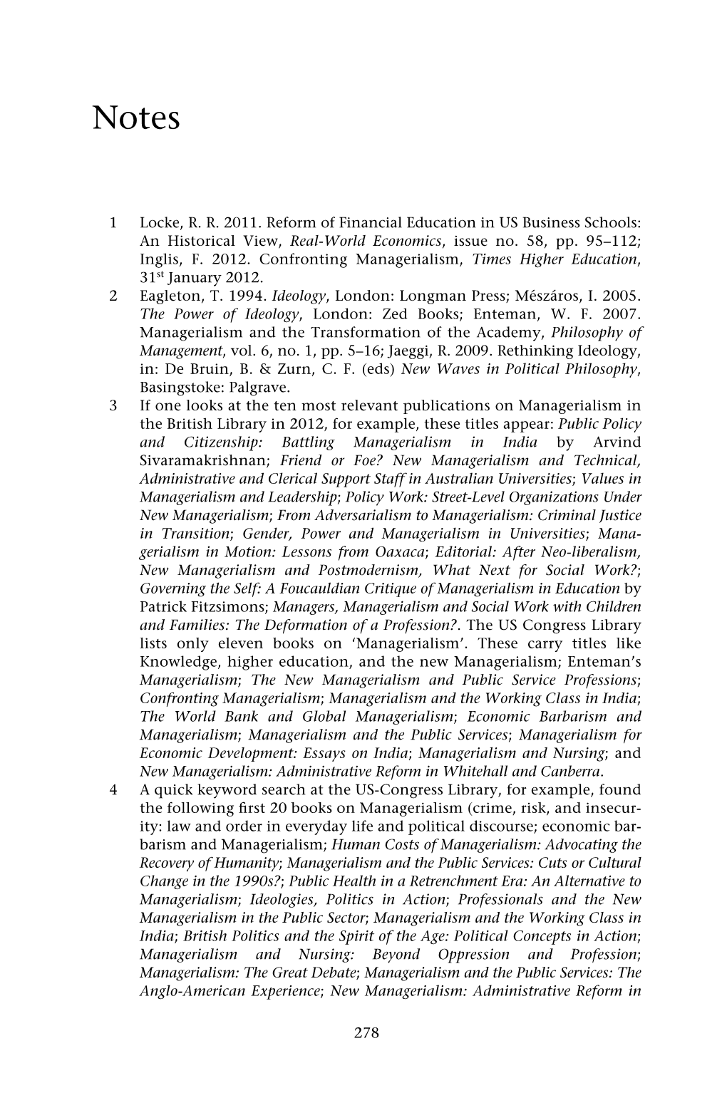 1 Locke, R. R. 2011. Reform of Financial Education in US Business Schools: an Historical View, Real-World Economics, Issue No