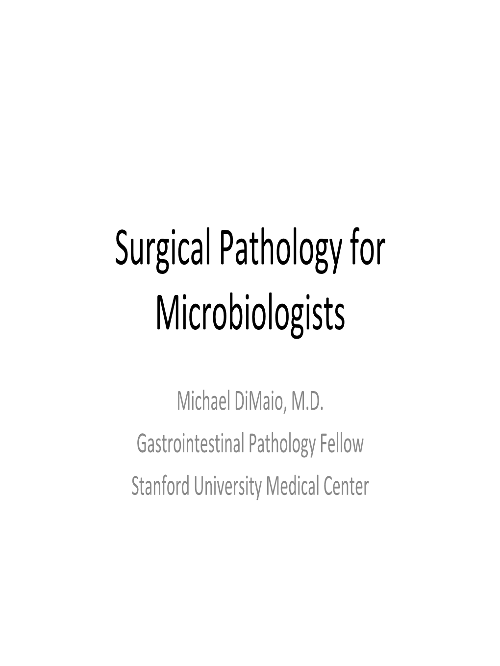 Surgical Pathology for Microbiologists