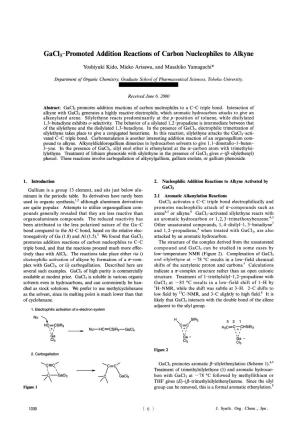 Gacl3-Promoted Addition Reactions of Carbon Nucleophiles to Alkyne Yoshiyuki Kido, Mieko Arisawa, and Masahiko Yamaguchi* Depart
