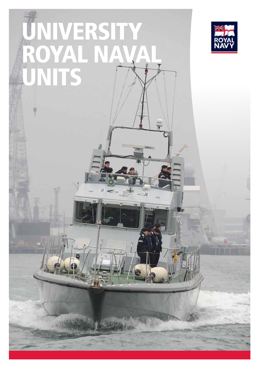 UNIVERSITY ROYAL NAVAL UNITS Each of the 15 University Royal Naval Units (URNU) Trains a Range of Undergraduates from Local Universities
