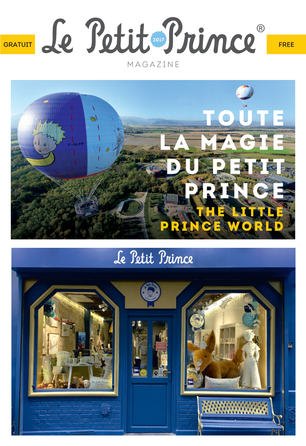 TOUTE LA MAGIE DU PETIT PRINCE the LITTLE PRINCE WORLD 1943 Publication Aux Etats-Unis Published in US 1946 Publication En France Published in France