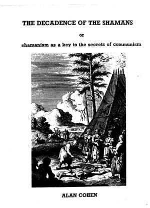 THE DECADENCE of the SHAMANS Shamanism As a Key to the Secrets of Communism