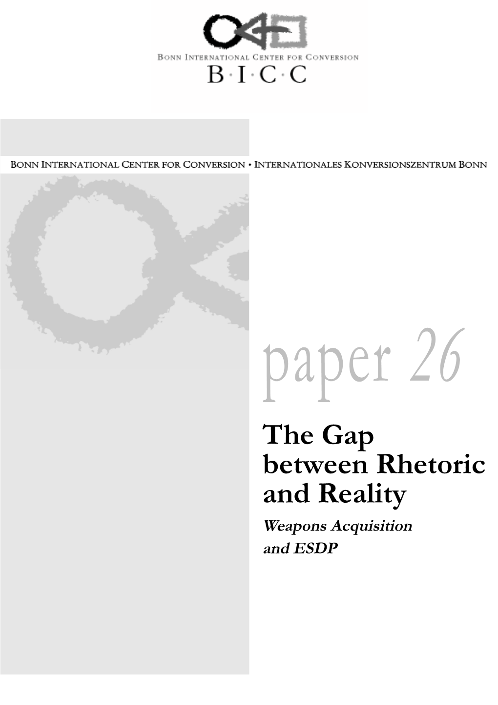The Gap Between Rhetoric and Reality Weapons Acquisition and ESDP the Gap Between Rhetoric and Reality