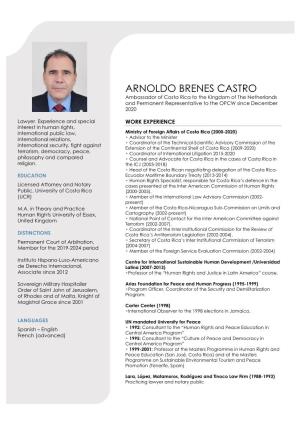 ARNOLDO BRENES CASTRO Ambassador of Costa Rica to the Kingdom of the Netherlands and Permanent Representative to the OPCW Since December 2020