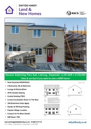 Houses Adjoining Parc Isaf, Llanrug, Gwynedd LL55 4AR ● £139,950 Time to Act Fast If You Want to Own a NEW Home!