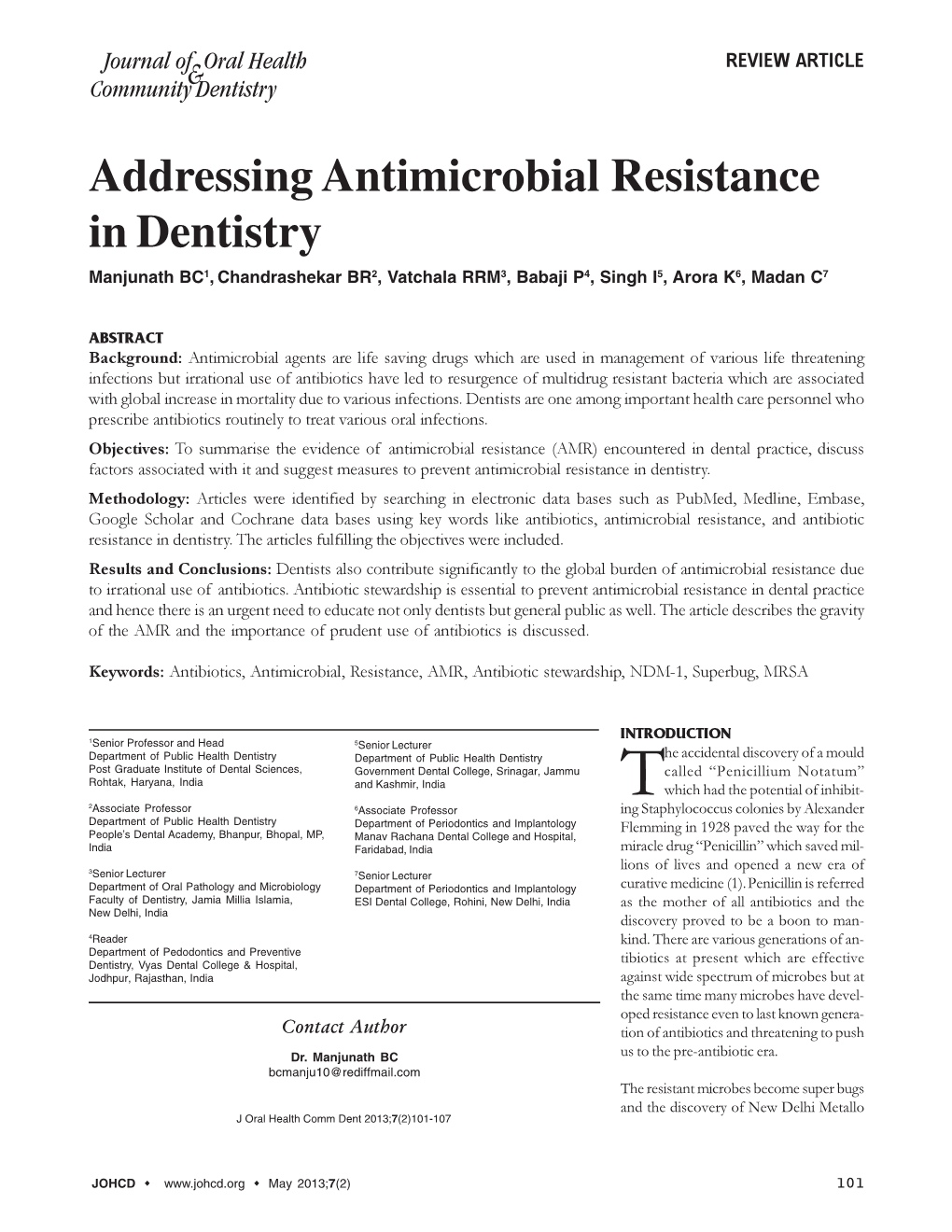 Addressing Antimicrobial Resistance in Dentistry Manjunath BC1, Chandrashekar BR2, Vatchala RRM3, Babaji P4, Singh I5, Arora K6, Madan C7