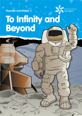 To Infinity and Beyond OVERVIEW in This Unit Learners Gain an Awareness of Outer Space and Space Travel