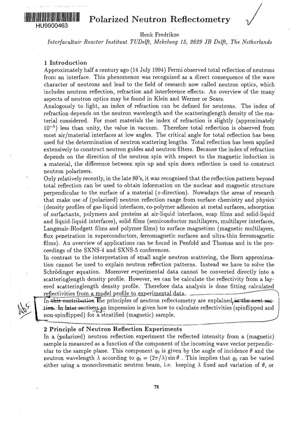 Polarized Neutron Reflectometry HU9900463 Henk Fredrikze Interfacultair Reactor Instituut Tudelft, Mekelweg 15, 2629 JB Delft, the Netherlands