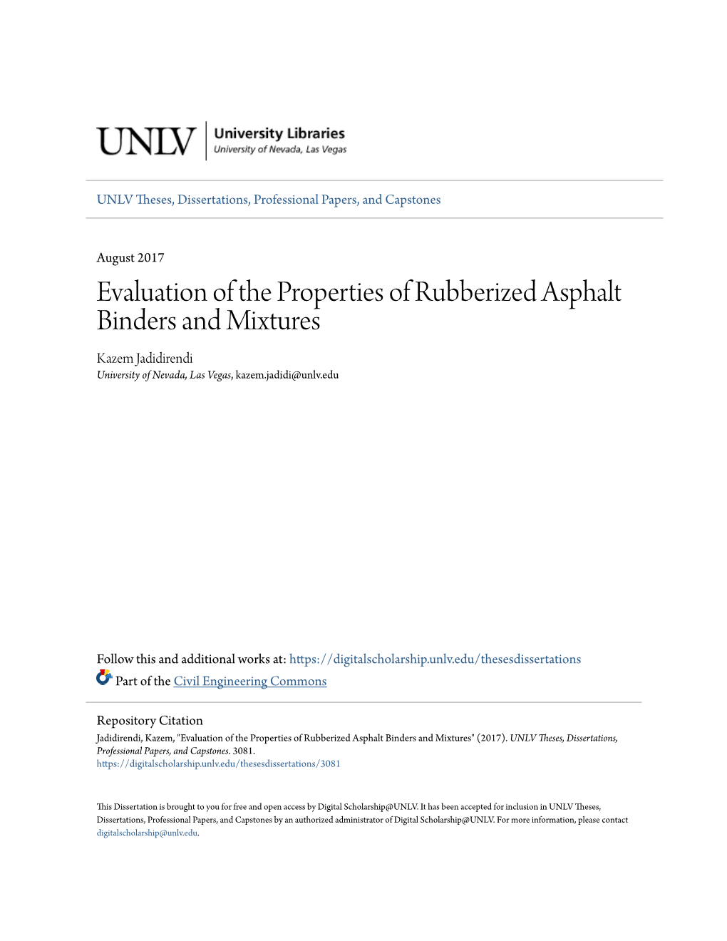 Evaluation of the Properties of Rubberized Asphalt Binders and Mixtures Kazem Jadidirendi University of Nevada, Las Vegas, Kazem.Jadidi@Unlv.Edu