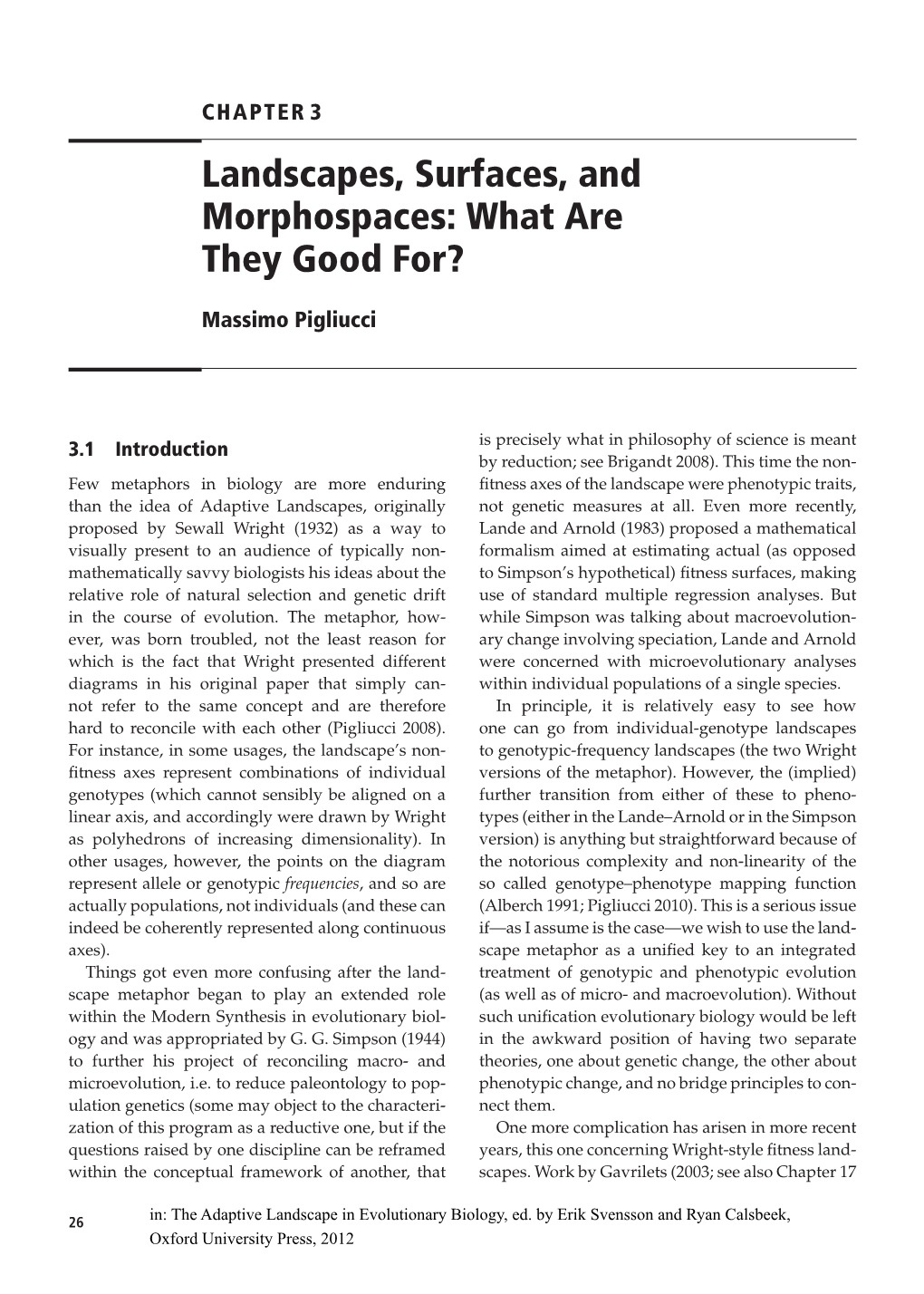 Landscapes, Surfaces, and Morphospaces: What Are They Good For?