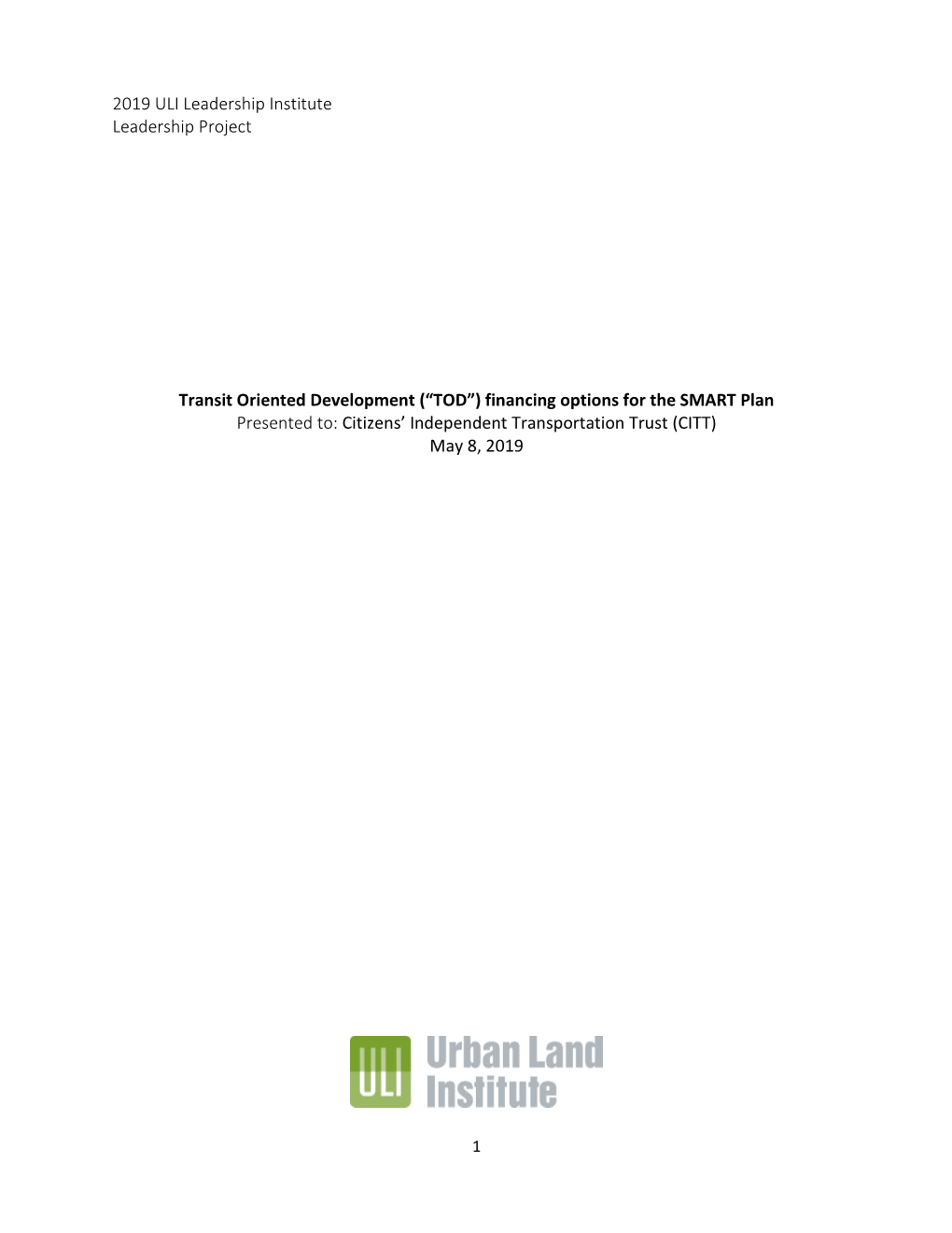 TOD”) Financing Options for the SMART Plan Presented To: Citizens’ Independent Transportation Trust (CITT) May 8, 2019