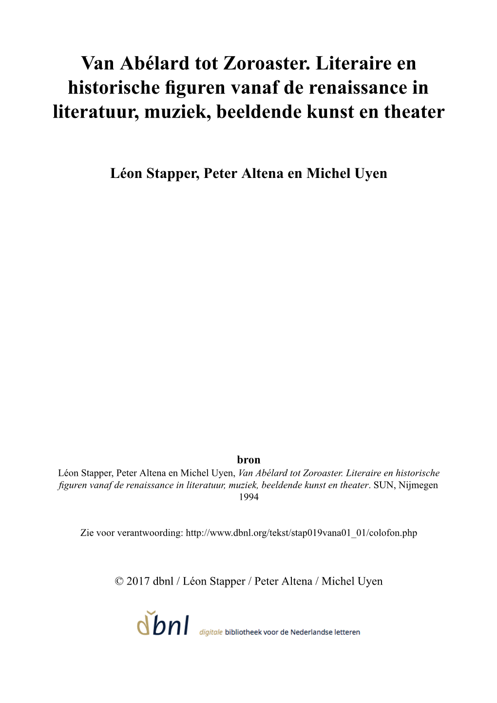 Van Abélard Tot Zoroaster. Literaire En Historische Figuren Vanaf De Renaissance in Literatuur, Muziek, Beeldende Kunst En Theater