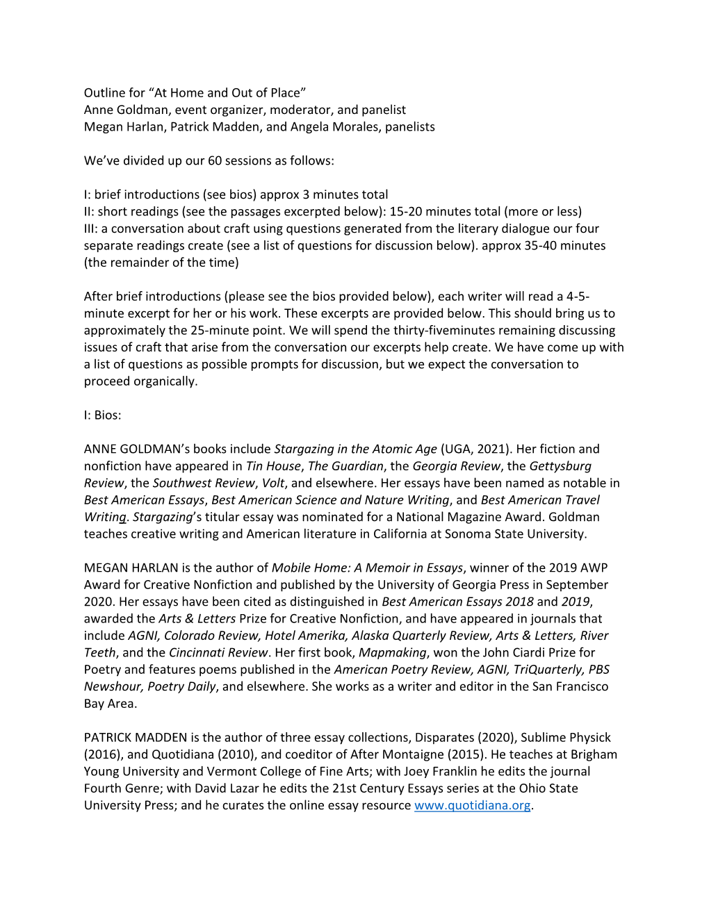 Outline for “At Home and out of Place” Anne Goldman, Event Organizer, Moderator, and Panelist Megan Harlan, Patrick Madden, and Angela Morales, Panelists