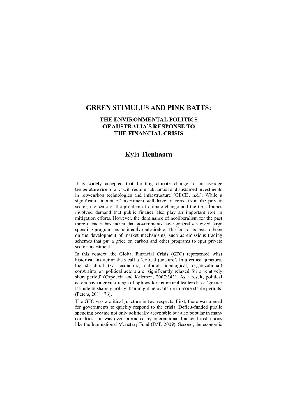 Green Stimulus and Pink Batts: the Environmental Politics of Australia’S Response to the Financial Crisis