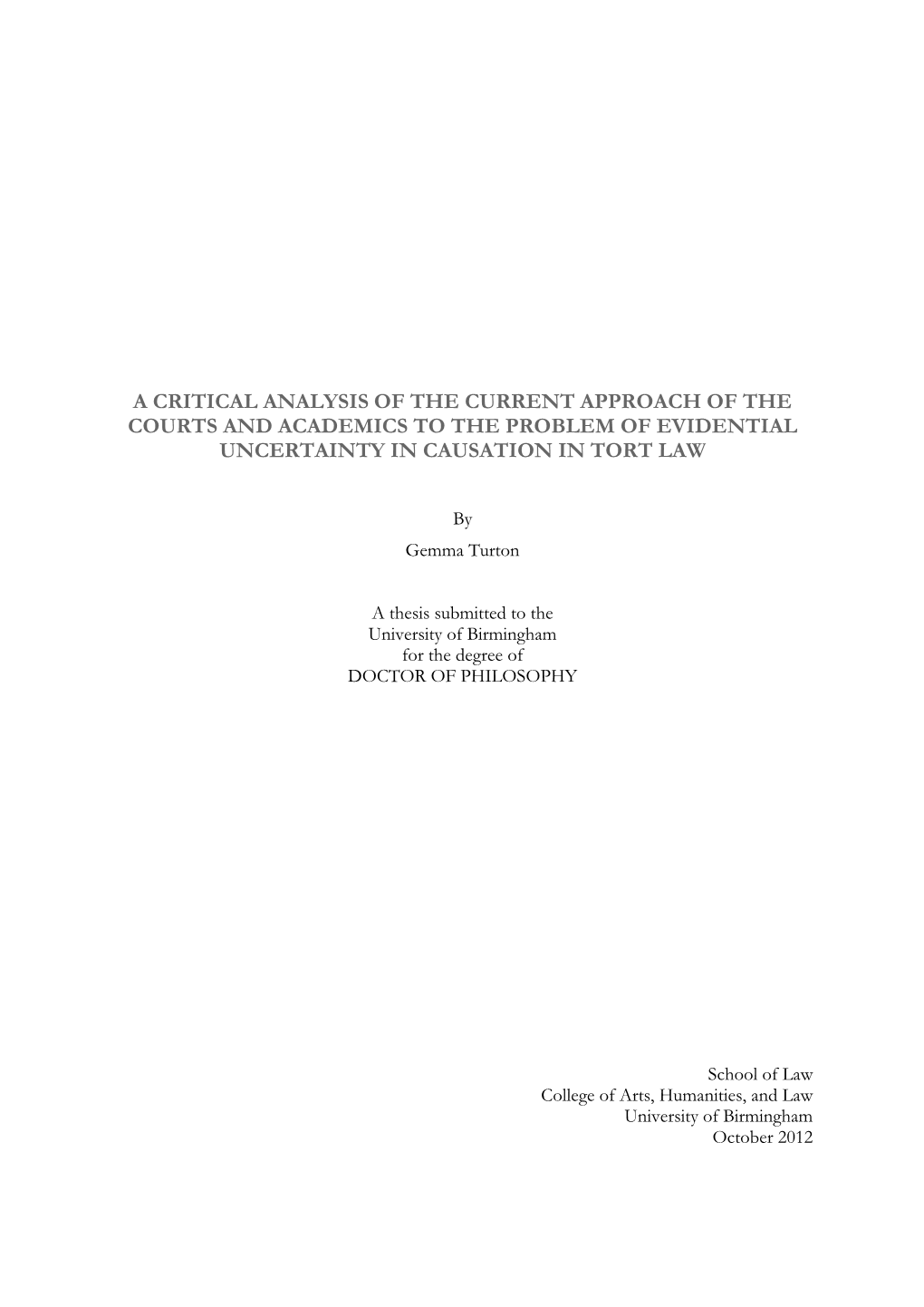 A Critical Analysis of the Current Approach of the Courts and Academics to the Problem of Evidential Uncertainty in Causation in Tort Law