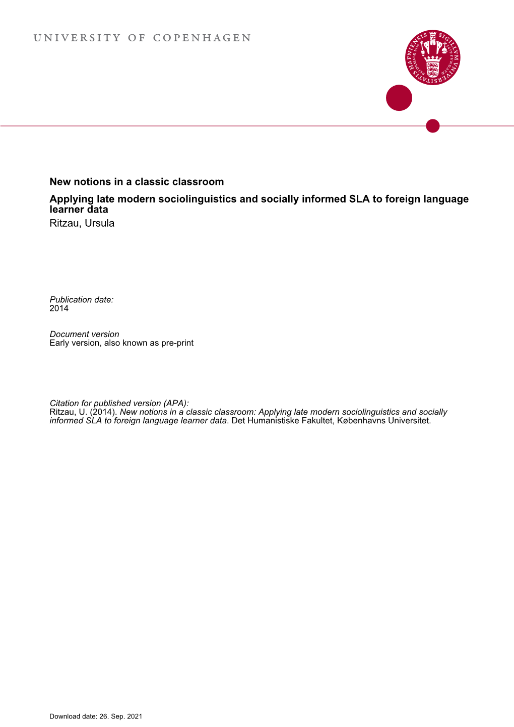 New Notions in a Classic Classroom Applying Late Modern Sociolinguistics and Socially Informed SLA to Foreign Language Learner Data Ritzau, Ursula