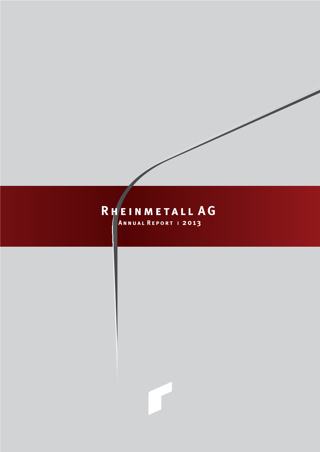 Rheinmetall AG Annual Report I 2013 Key Figures 2013 I Rheinmetall Group