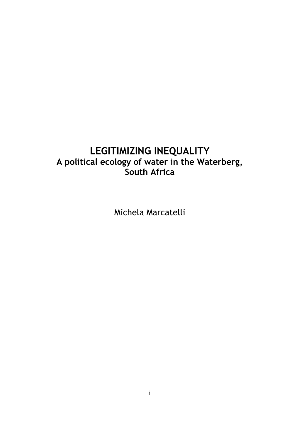 LEGITIMIZING INEQUALITY a Political Ecology of Water in the Waterberg, South Africa