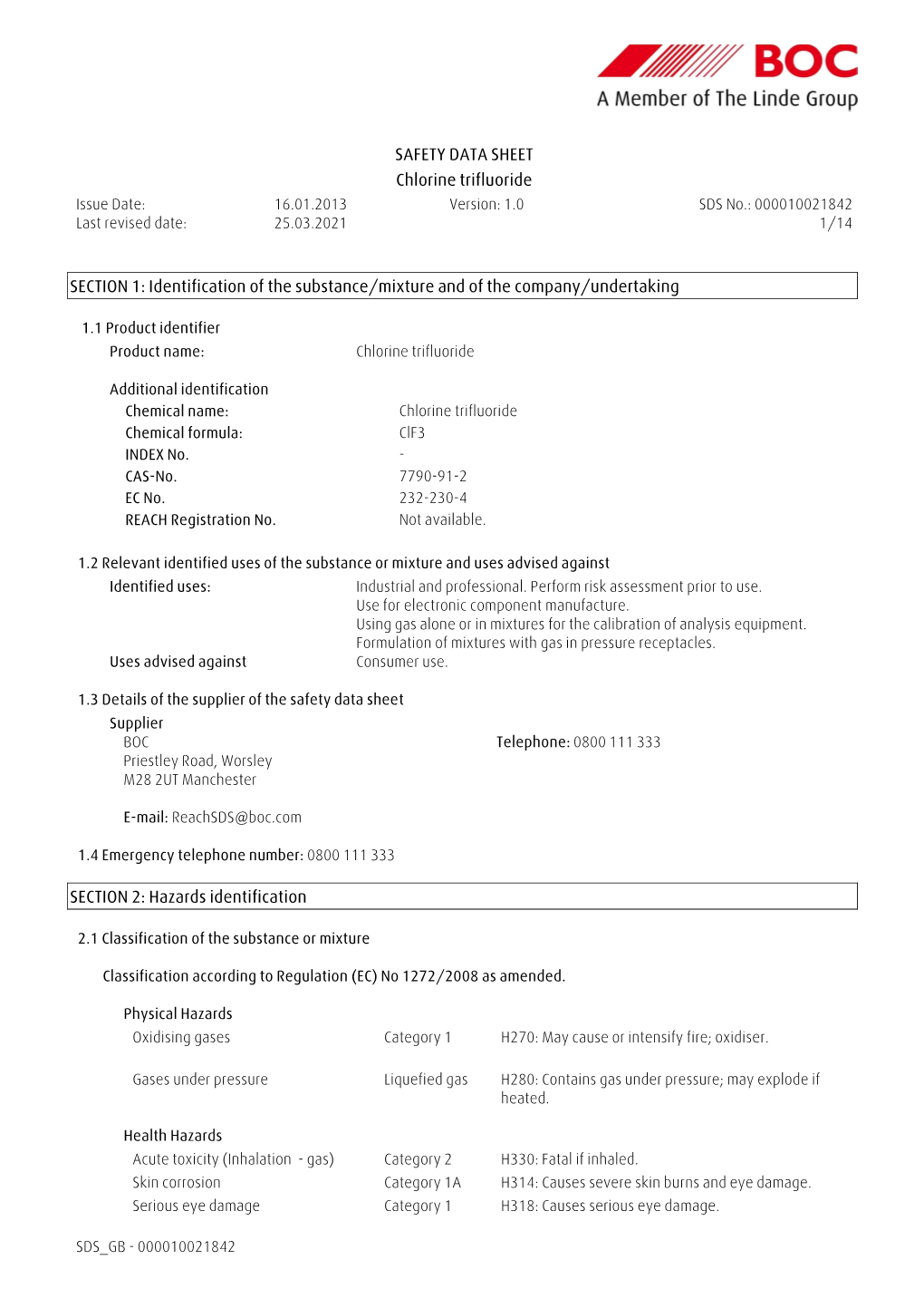 Chlorine Trifluoride Issue Date: 16.01.2013 Version: 1.0 SDS No.: 000010021842 Last Revised Date: 25.03.2021 1/14