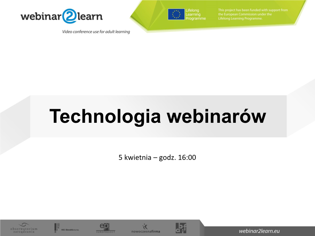 1. Webinar Potrwa 45 Minut + Pytania 2. Tu Mnie Widać 3. a Tu Można Zadawać Pytania 4