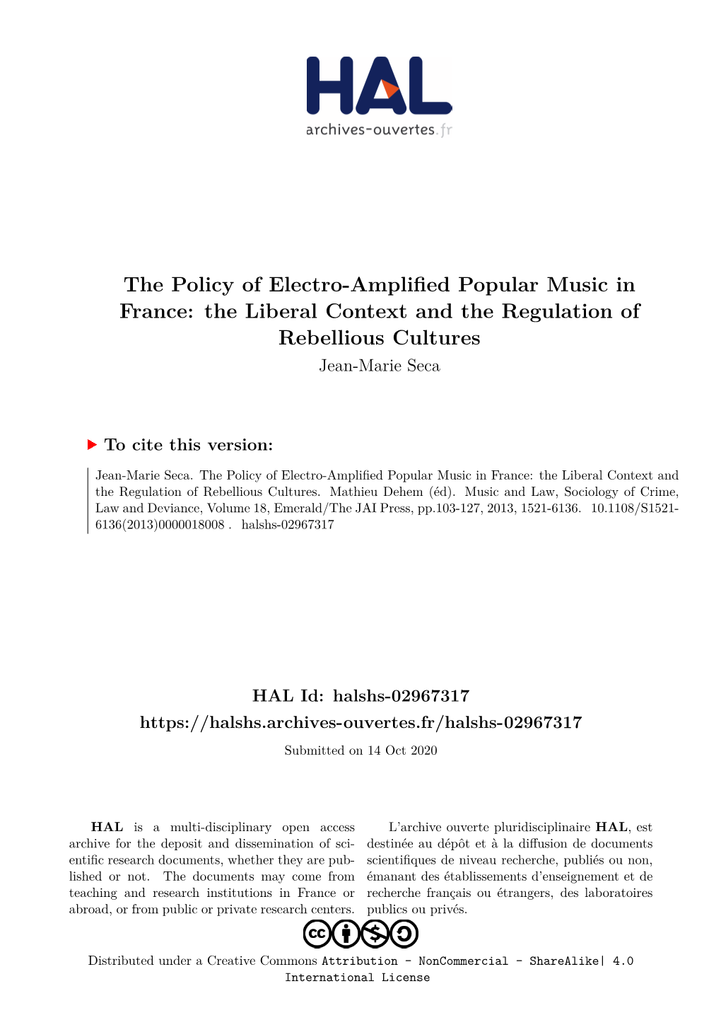 The Policy of Electro-Amplified Popular Music in France: the Liberal Context and the Regulation of Rebellious Cultures Jean-Marie Seca