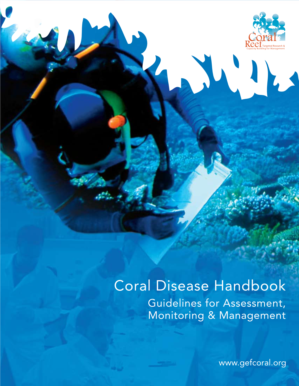 Coral Disease Handbook Guidelines for Assessment, Monitoring & Management