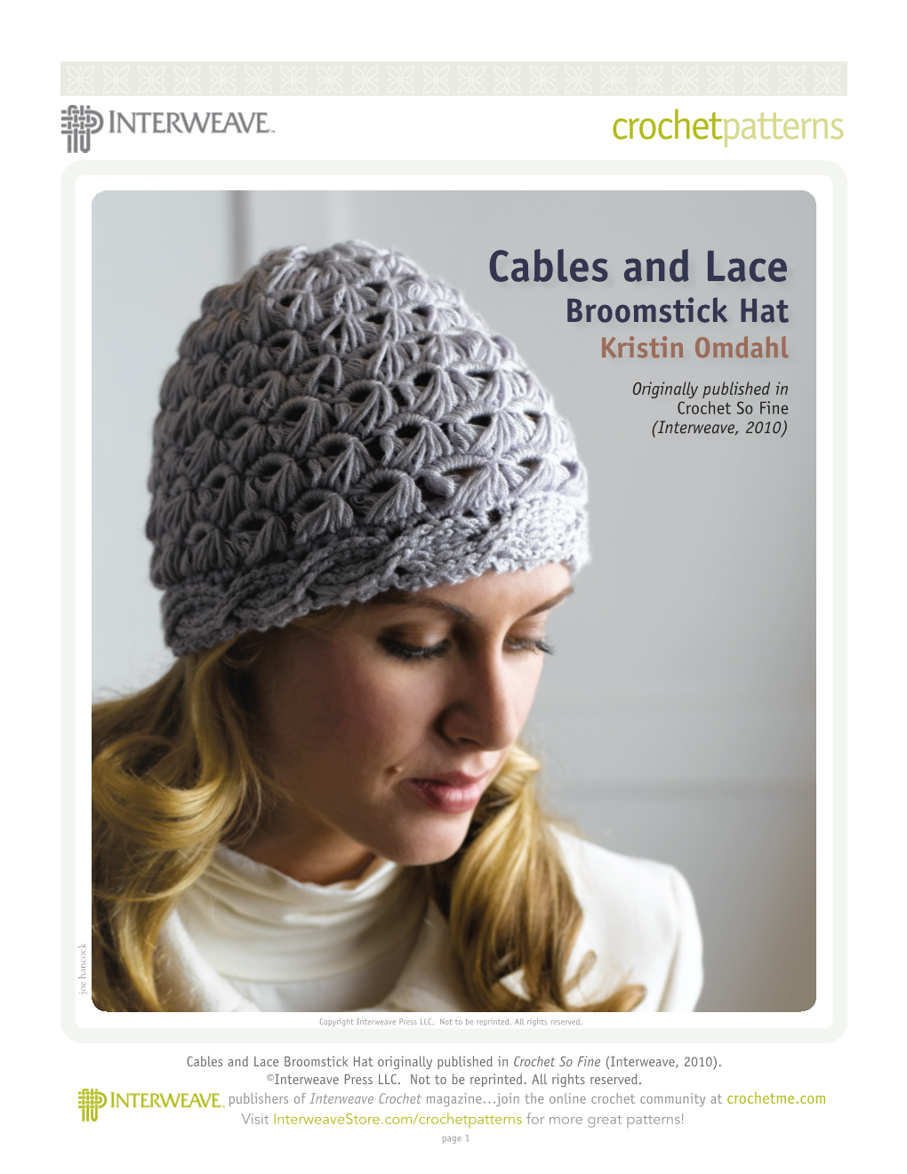 Cables and Lace Broomstick Hat Kristin Omdahl Originally Published in Crochet So Fine (Interweave, 2010) Joe Hancock