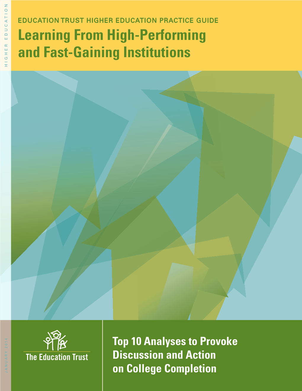 Learning from High-Performing and Fast-Gaining Institutions HIGHER EDUCATION