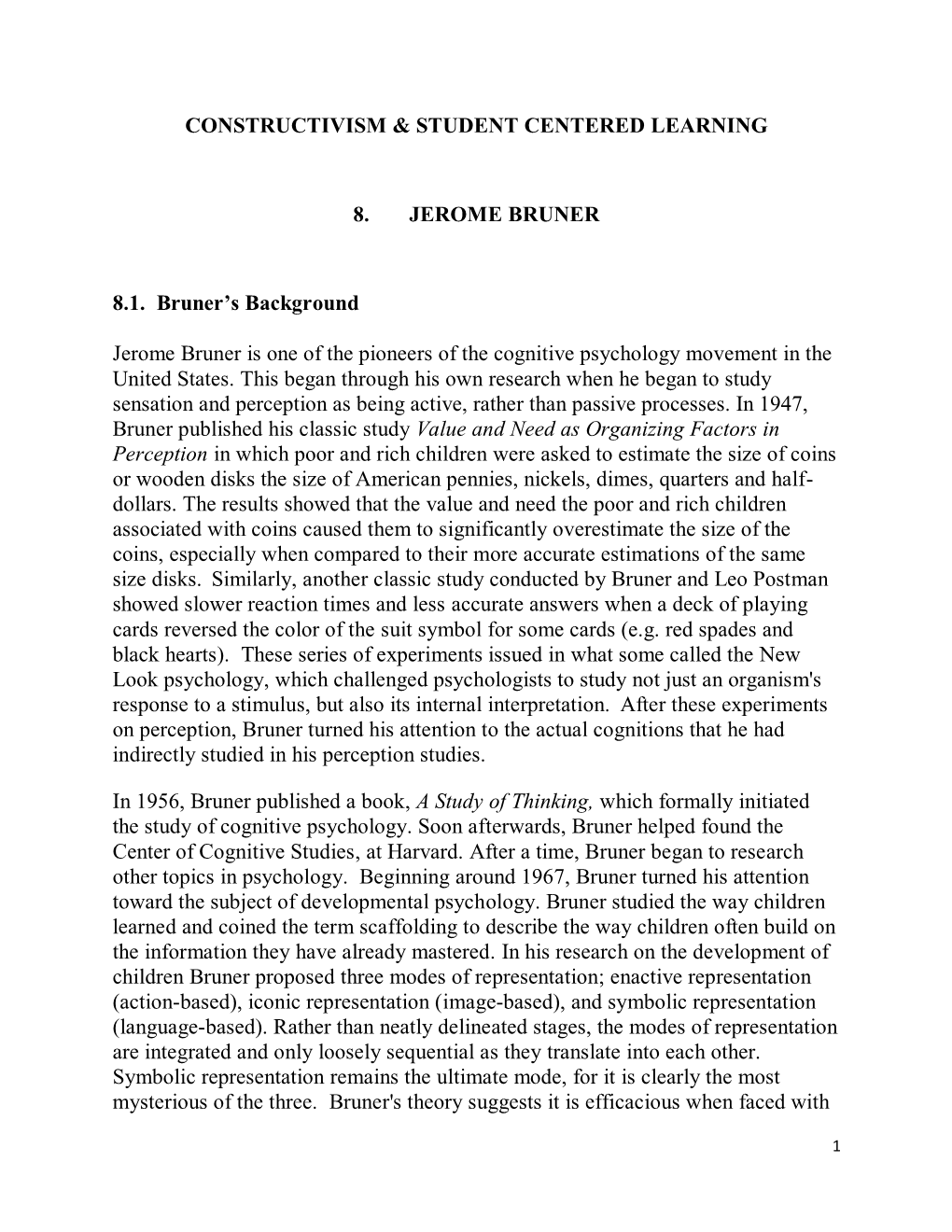 CONSTRUCTIVISM & STUDENT CENTERED LEARNING 8. JEROME BRUNER 8.1. Bruner's Background Jerome Bruner Is One of the Pione