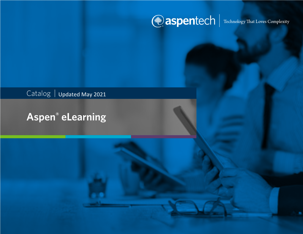 Aspen® Elearning Table of Contents Why Aspen Elearning? 3