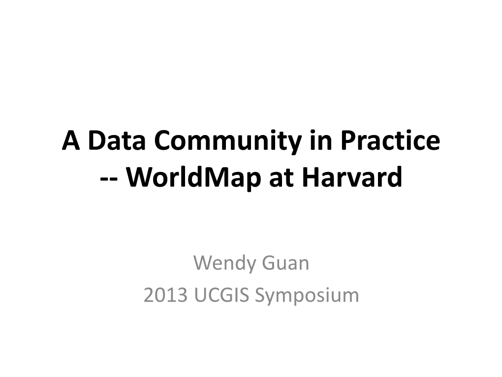 A Data Community in Practice -- Worldmap at Harvard