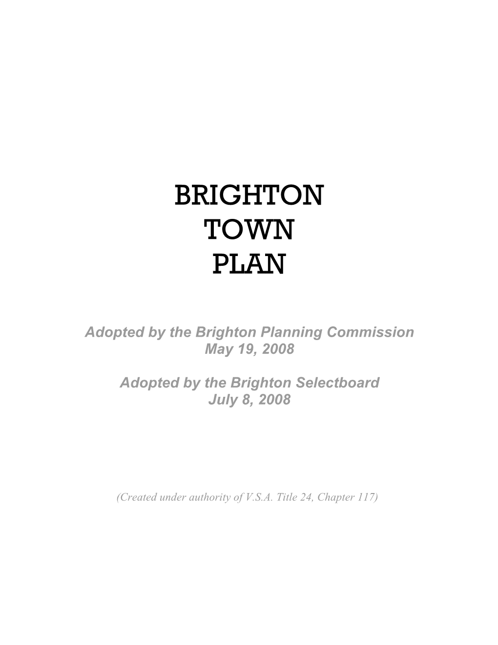 Brighton Town Plan Was Made Possible by a State of Vermont Municipal Planning Grant in the Amount of $13,690