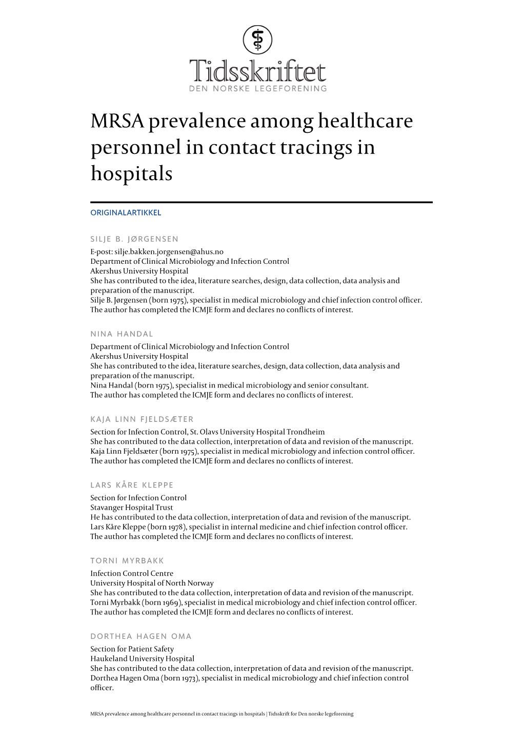 | Tidsskrift for Den Norske Legeforening the Author Has Completed the ICMJE Form and Declares No Conflicts of Interest