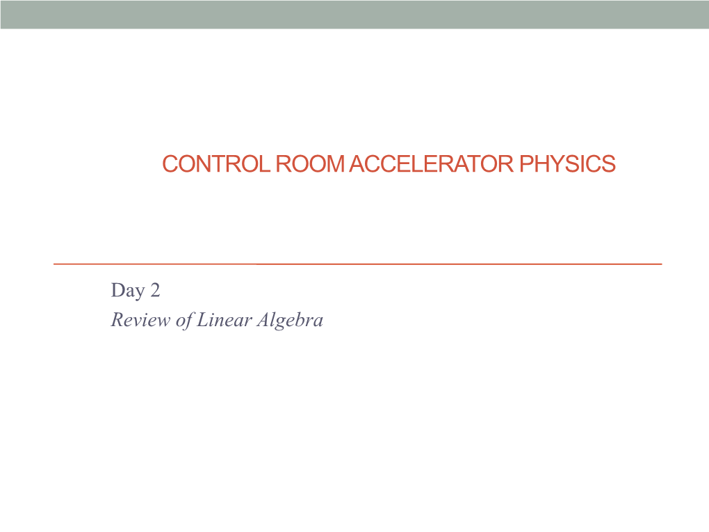 Linear Algebra 1/27/14 USPAS 2