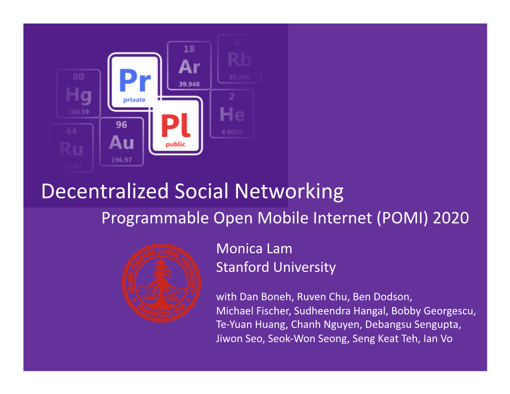 Decentralized Social Networking Programmable Open Mobile Internet (POMI) 2020 Monica Lam Stanford University