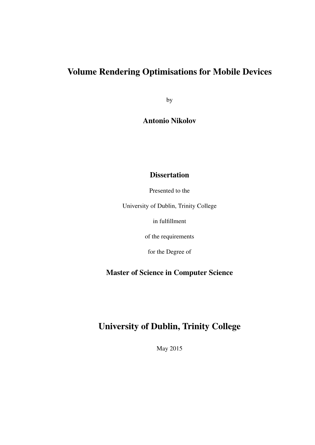 Volume Rendering Optimisations for Mobile Devices University of Dublin