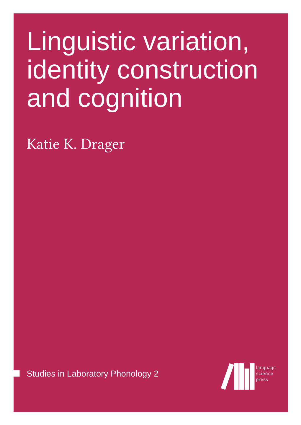 Linguistic Variation, Identity Construction and Cognition