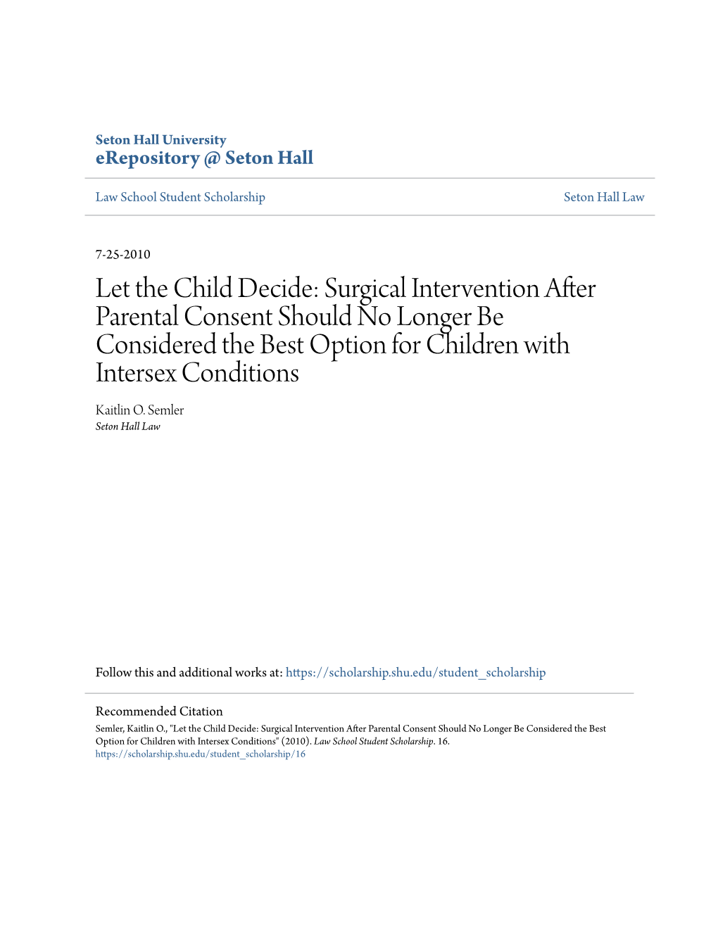 Let the Child Decide: Surgical Intervention After Parental Consent Should No Longer Be Considered the Best Option for Children with Intersex Conditions Kaitlin O