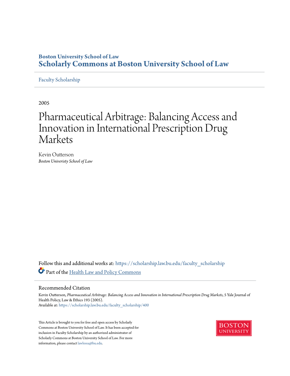 Pharmaceutical Arbitrage: Balancing Access and Innovation in International Prescription Drug Markets Kevin Outterson Boston Univeristy School of Law