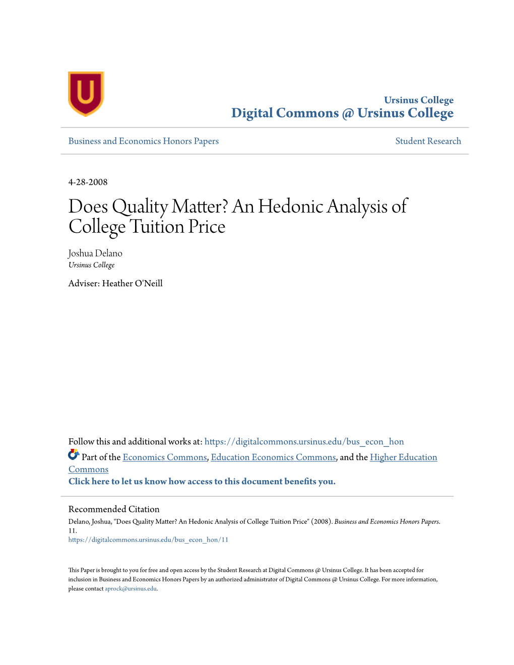 An Hedonic Analysis of College Tuition Price Joshua Delano Ursinus College Adviser: Heather O'neill