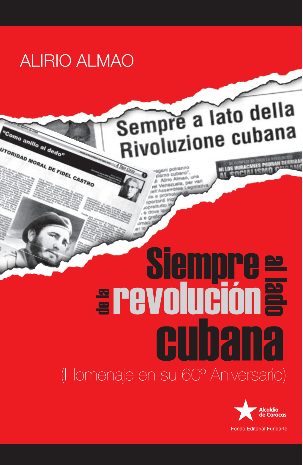 Siempre Al Lado De La Revolución Cubana ©Alirio Almao