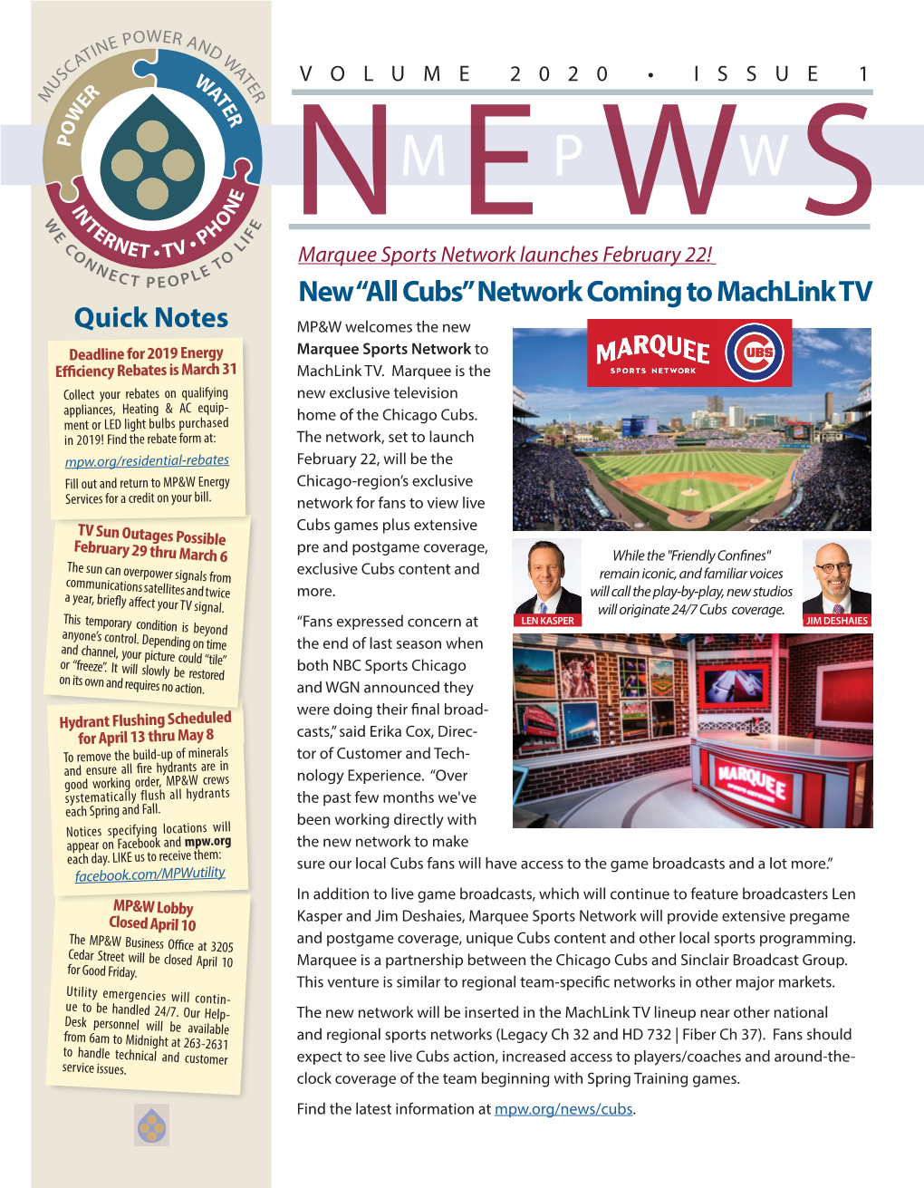 Cubs” Network Coming to Machlink TV Quick Notes MP&W Welcomes the New Deadline for 2019 Energy Marquee Sports Network to Efficiency Rebates Is March 31 Machlink TV