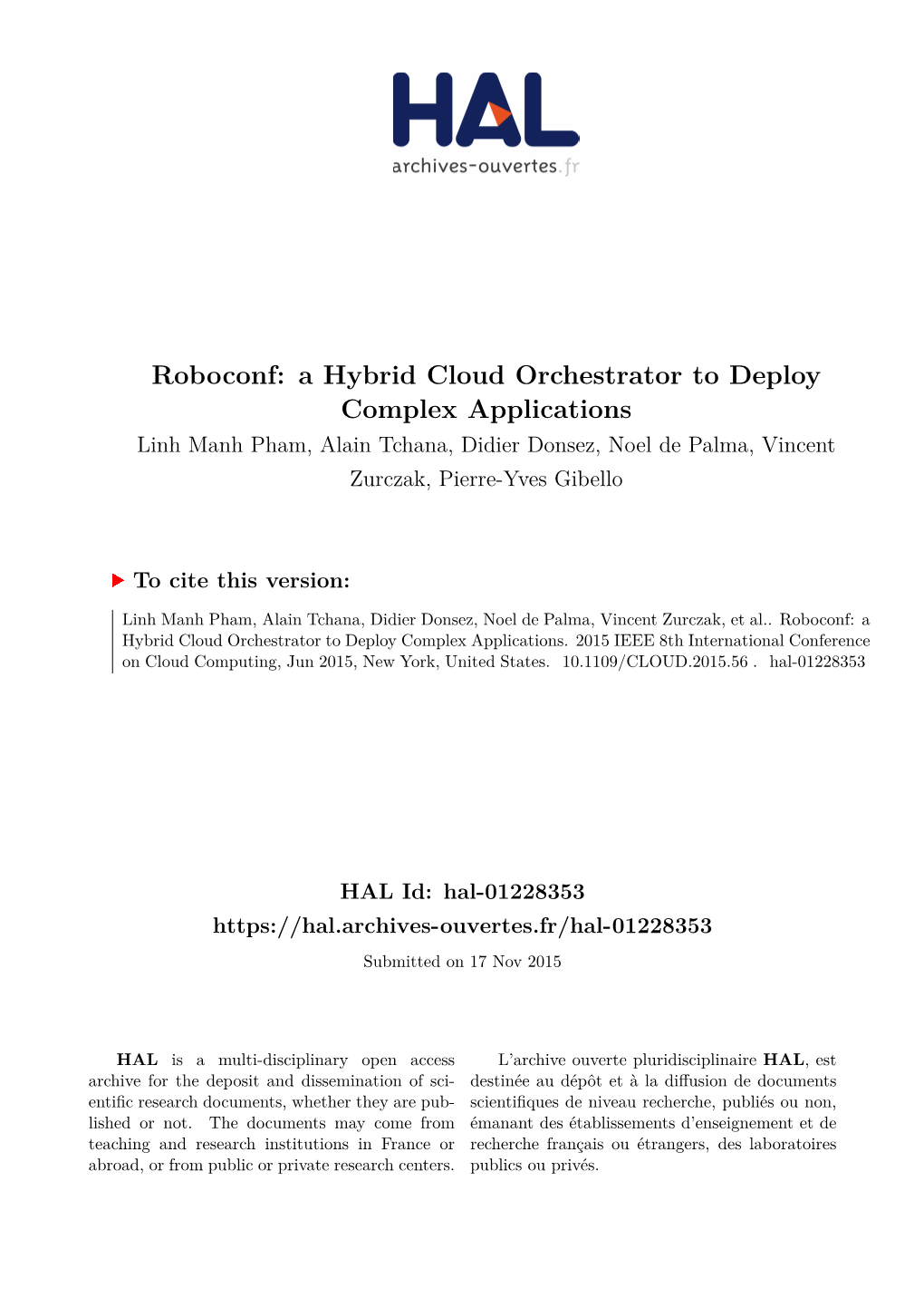 Roboconf: a Hybrid Cloud Orchestrator to Deploy Complex Applications Linh Manh Pham, Alain Tchana, Didier Donsez, Noel De Palma, Vincent Zurczak, Pierre-Yves Gibello