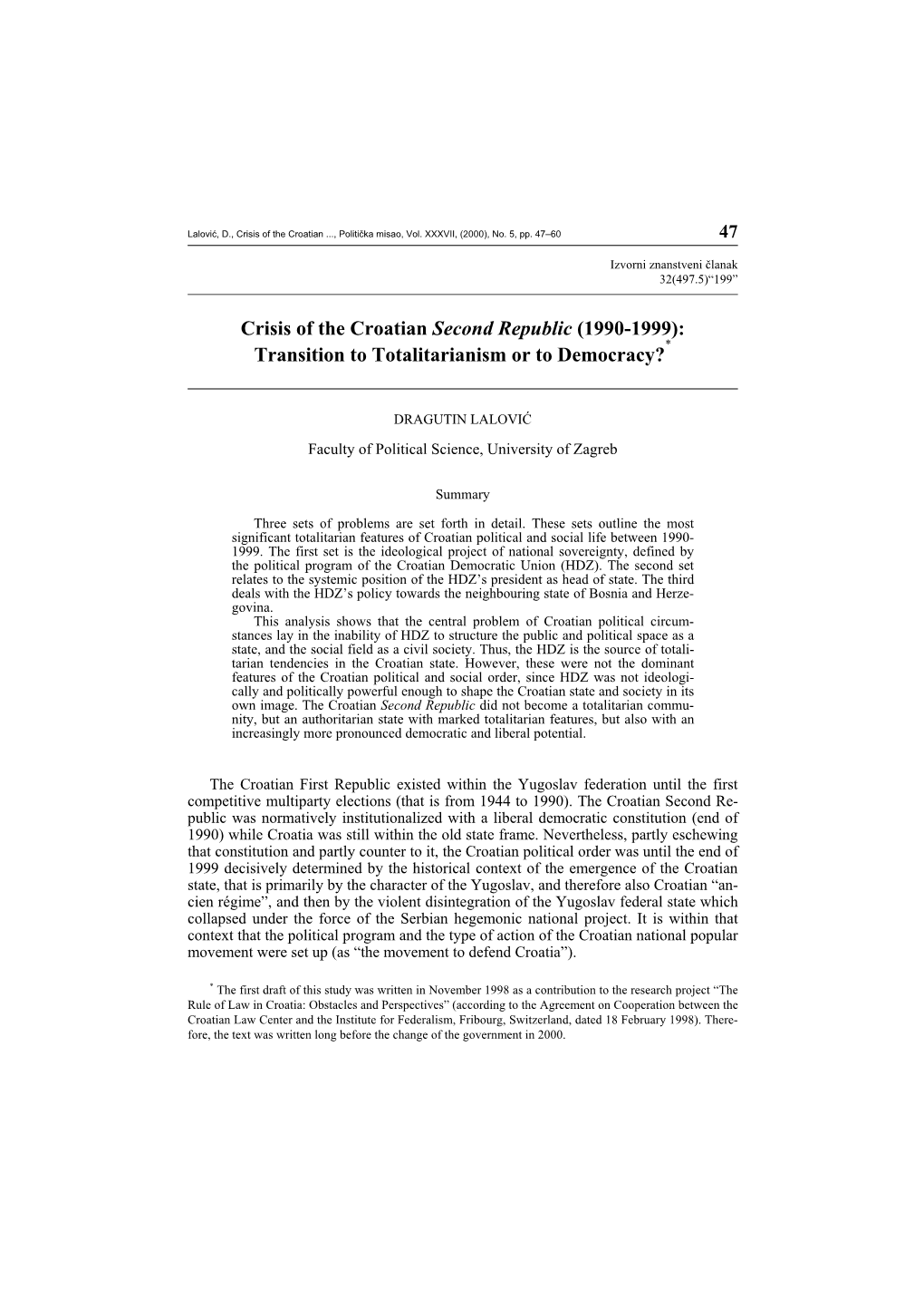 Crisis of the Croatian Second Republic (1990-1999): Transition to Totalitarianism Or to Democracy?