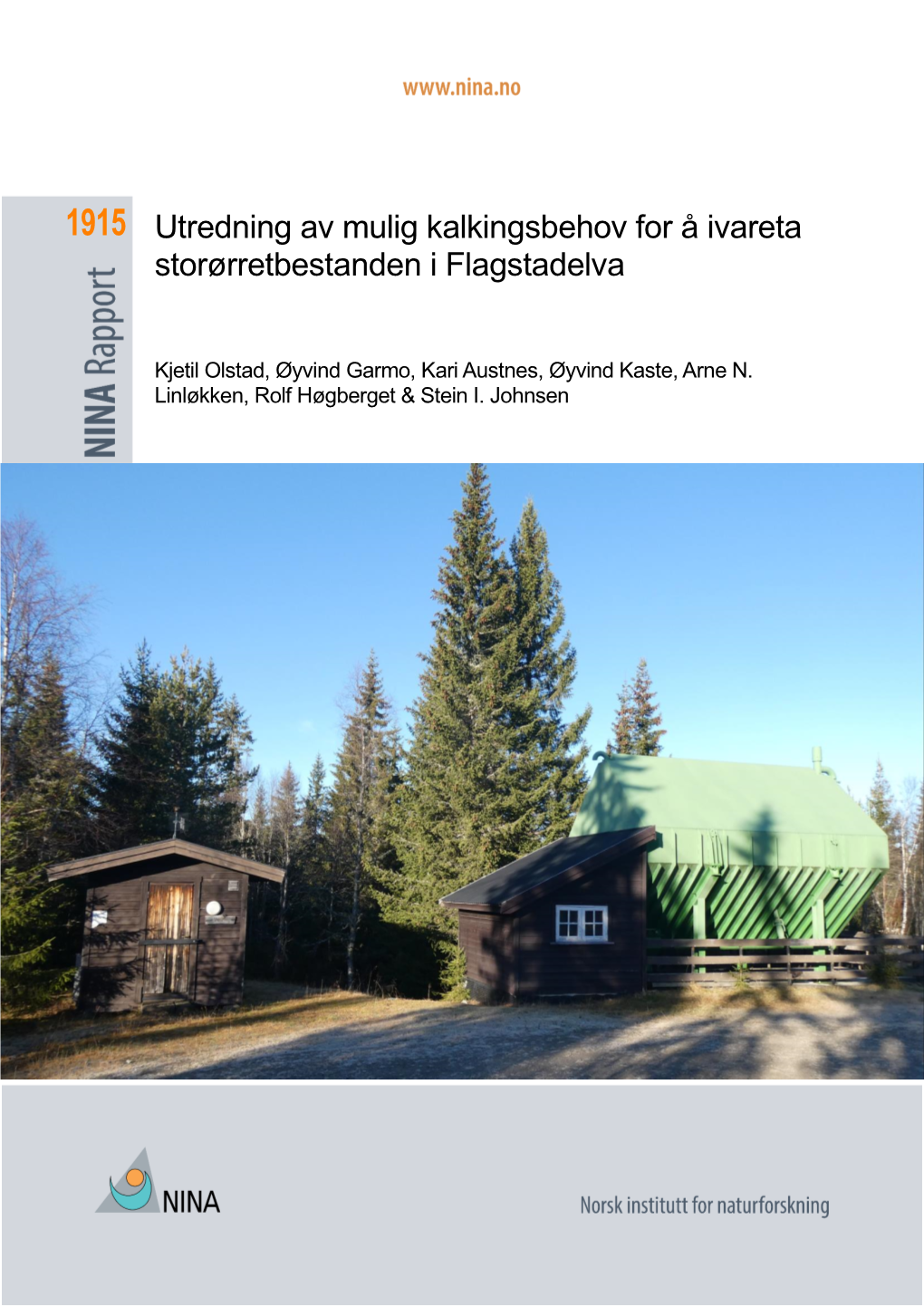 Utredning Av Mulig Kalkingsbehov for Å Ivareta Storørretbestanden I Flagstadelva