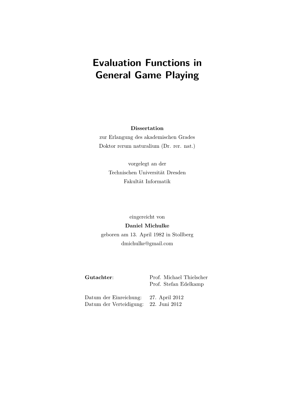 Evaluation Functions in General Game Playing
